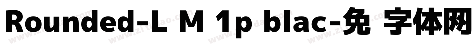 Rounded-L M 1p blac字体转换